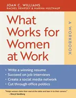 Co działa na rzecz kobiet w pracy: Podręcznik - What Works for Women at Work: A Workbook