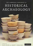 The Cambridge Companion to Historical Archaeology - przewodnik po archeologii historycznej - The Cambridge Companion to Historical Archaeology