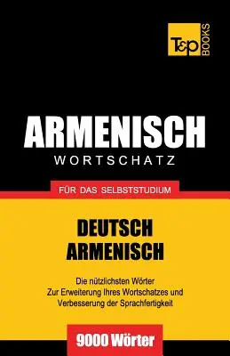 Armenischer Wortschatz fr das Selbststudium - 9000 Wrter