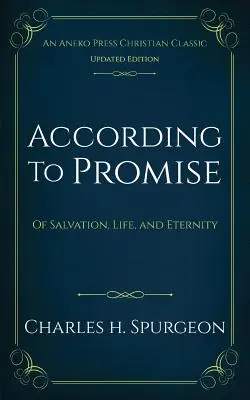 Zgodnie z obietnicą: o zbawieniu, życiu i wieczności - According to Promise: Of Salvation, Life, and Eternity