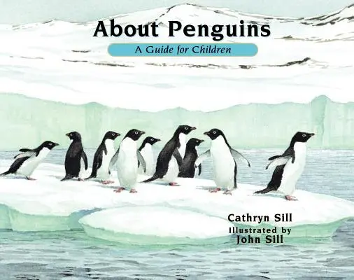 O pingwinach: Przewodnik dla dzieci - About Penguins: A Guide for Children