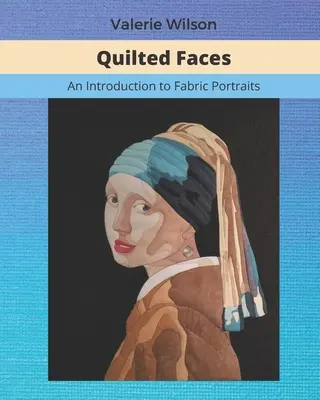 Pikowane twarze: Wprowadzenie do portretów tkaninowych - Quilted Faces: An Introduction to Fabric Portraits