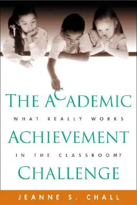 Wyzwanie osiągnięć akademickich: co naprawdę działa w klasie? - The Academic Achievement Challenge: What Really Works in the Classroom?