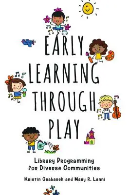 Wczesna nauka przez zabawę: Programowanie biblioteczne dla zróżnicowanych społeczności - Early Learning Through Play: Library Programming for Diverse Communities