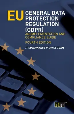 Ogólne rozporządzenie UE o ochronie danych (RODO): Przewodnik dotyczący wdrażania i zgodności - EU General Data Protection Regulation (GDPR): An implementation and compliance guide