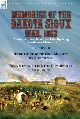 Wspomnienia z wojny z Siuksami Dakota, 1862: Dwie relacje naocznych świadków powstania w południowo-zachodniej Minnesocie----Recollections of the Sioux Massacre by Oscar - Memories of the Dakota Sioux War, 1862: Two Eyewitness Accounts of the Uprising in Southwest Minnesota----Recollections of the Sioux Massacre by Oscar