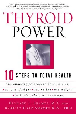 Moc tarczycy: dziesięć kroków do całkowitego zdrowia - Thyroid Power: Ten Steps to Total Health