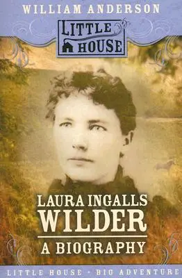 Laura Ingalls Wilder: Biografia - Laura Ingalls Wilder: A Biography