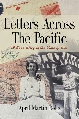 Listy przez Pacyfik: Historia miłosna w czasach wojny - Letters Across The Pacific: A Love Story In The Time Of War