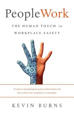 PeopleWork: Ludzki dotyk w bezpieczeństwie miejsca pracy - PeopleWork: The Human Touch in Workplace Safety