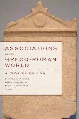 Stowarzyszenia w świecie grecko-rzymskim: A Sourcebook - Associations in the Greco-Roman World: A Sourcebook