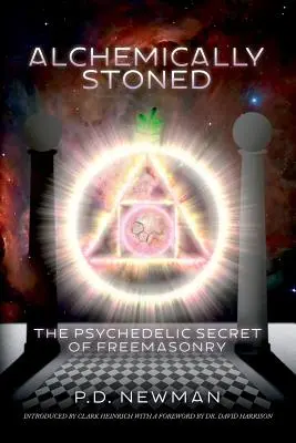 Alchemically Stoned: Psychodeliczny sekret masonerii - Alchemically Stoned: The Psychedelic Secret of Freemasonry