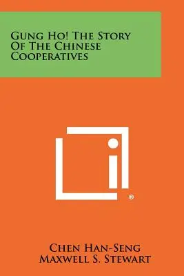 Gung Ho! Historia chińskich spółdzielni - Gung Ho! the Story of the Chinese Cooperatives