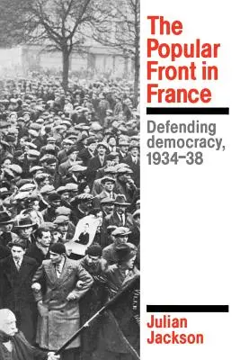 Front Ludowy we Francji: Obrona demokracji, 1934-38 - The Popular Front in France: Defending Democracy, 1934-38