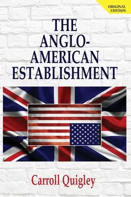 Angloamerykański establishment - wydanie oryginalne - The Anglo-American Establishment - Original Edition