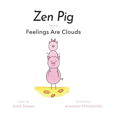 Świnka Zen: Uczucia to chmury - Zen Pig: Feelings Are Clouds