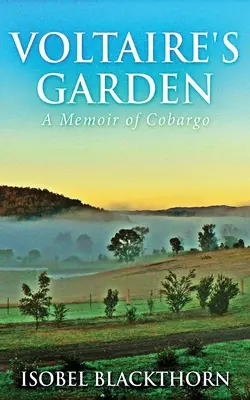 Ogród Woltera: Wspomnienie z Cobargo - Voltaire's Garden: A Memoir Of Cobargo