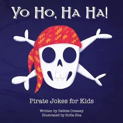 Yo Ho, Ha Ha! Pirackie dowcipy dla dzieci - Yo Ho, Ha Ha! Pirate Jokes for Kids