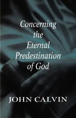 O wiecznej predestynacji Bożej - Concerning the Eternal Predestination of God