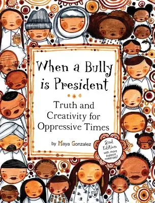 Kiedy tyran jest prezydentem: Prawda i kreatywność w opresyjnych czasach - When a Bully is President: Truth and Creativity for Oppressive Times