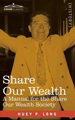 Podziel się naszym bogactwem: podręcznik dla stowarzyszenia Podziel się naszym bogactwem - Share Our Wealth: a Manual for the Share Our Wealth Society