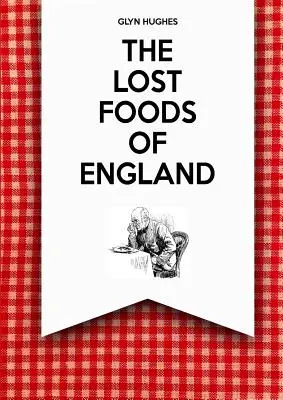 Zaginione potrawy Anglii - The Lost Foods of England
