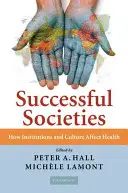 Społeczeństwa sukcesu: Jak instytucje i kultura wpływają na zdrowie - Successful Societies: How Institutions and Culture Affect Health