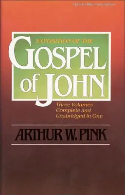 Objaśnienie Ewangelii Jana, wydanie jednotomowe - Exposition of the Gospel of John, One-Volume Edition