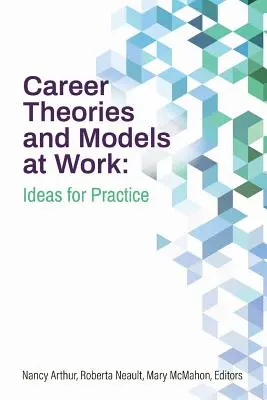 Teorie i modele kariery w pracy: pomysły na praktykę - Career Theories and Models at Work: Ideas for Practice