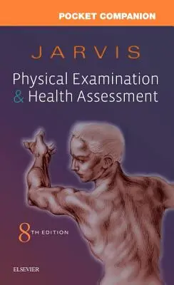 Kieszonkowy przewodnik po badaniu fizykalnym i ocenie stanu zdrowia - Pocket Companion for Physical Examination and Health Assessment