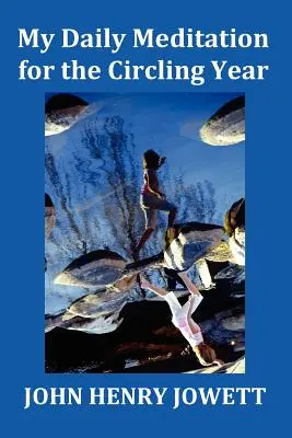 Moja codzienna medytacja na okrągły rok - z indeksem wersetów biblijnych - My Daily Meditation for the Circling Year - With Index of Bible Verses