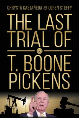 Ostatni proces T. Boone'a Pickensa - The Last Trial of T. Boone Pickens