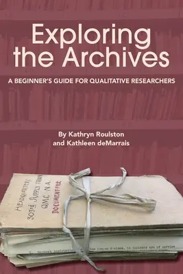 Eksploracja archiwów: Przewodnik dla początkujących badaczy jakościowych - Exploring the Archives: A Beginner's Guide for Qualitative Researchers