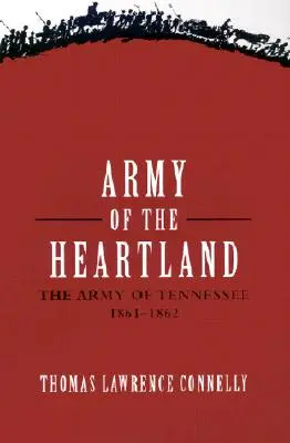 Armia Heartlandu: Armia Tennessee, 1861-1862 - Army of the Heartland: The Army of Tennessee, 1861-1862