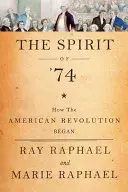 The Spirit of 74: Jak rozpoczęła się rewolucja amerykańska - The Spirit of 74: How the American Revolution Began