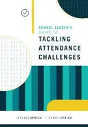 Przewodnik lidera szkoły po radzeniu sobie z wyzwaniami związanymi z frekwencją - School Leader's Guide to Tackling Attendance Challenges