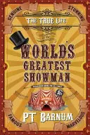 Prawdziwe życie największego showmana na świecie - The True Life of the World's Greatest Showman