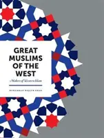 Wielcy muzułmanie Zachodu: Twórcy zachodniego islamu - Great Muslims of the West: Makers of Western Islam