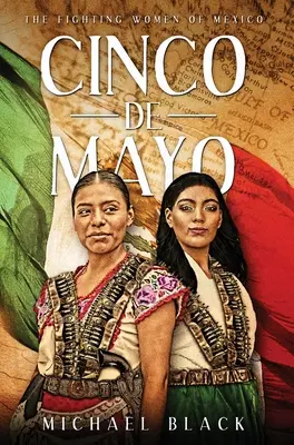 Cinco de Mayo: Walczące kobiety Meksyku - Cinco de Mayo: The Fighting Women of Mexico