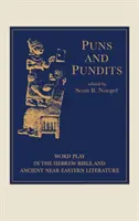 Puns and Pundits: Gra słów w Biblii Hebrajskiej i literaturze starożytnego Bliskiego Wschodu - Puns and Pundits: Word Play in the Hebrew Bible and Ancient Near Eastern Literature