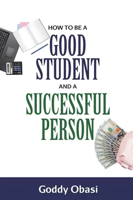 Jak być dobrym uczniem i człowiekiem sukcesu - How to Be a Good Student and a Successful Person