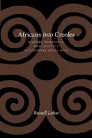 Afrykanie w kreolach: Niewolnictwo, etniczność i tożsamość w kolonialnej Kostaryce - Africans Into Creoles: Slavery, Ethnicity, and Identity in Colonial Costa Rica