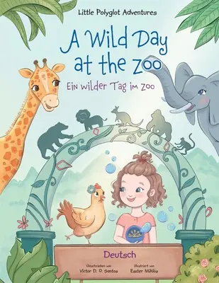 Dziki dzień w zoo / Ein wilder Tag im Zoo - wydanie niemieckie: Książka obrazkowa dla dzieci - A Wild Day at the Zoo / Ein wilder Tag im Zoo - German Edition: Children's Picture Book