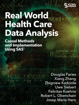 Real World Health Care Data Analysis: Metody przyczynowe i implementacja z wykorzystaniem SAS - Real World Health Care Data Analysis: Causal Methods and Implementation Using SAS