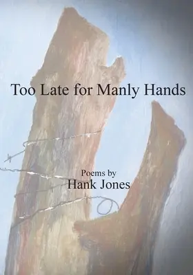 Za późno na męskie dłonie - Too Late for Manly Hands