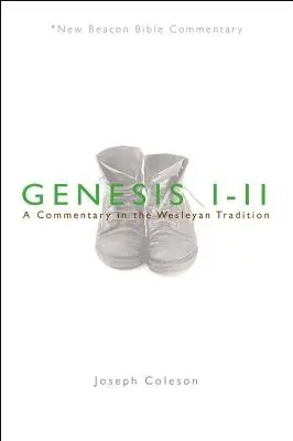 Księga Rodzaju 1-11: komentarz w tradycji Wesleya - Genesis 1-11: A Commentary in the Wesleyan Tradition