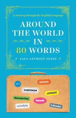 Dookoła świata w 80 słowach: Podróż przez język angielski - Around the World in 80 Words: A Journey Through the English Language