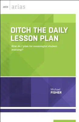 Porzuć codzienny plan lekcji: Jak zaplanować sensowną naukę uczniów? - Ditch the Daily Lesson Plan: How do I plan for meaningful student learning?