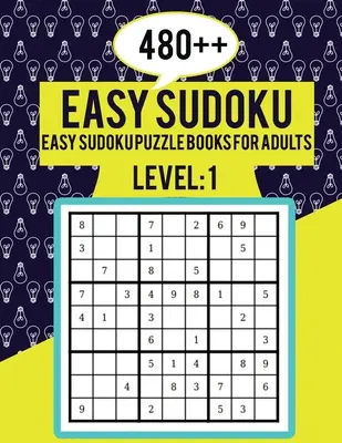 480++ Łatwe Sudoku: Łatwe łamigłówki Sudoku dla dorosłych Poziom 1 - Idealne dla początkujących - Duże łamigłówki - Łatwe Sudoku dla seniorów - 480++ Easy Sudoku: Easy Sudoku Puzzle Books for Adults Level 1 - Perfect for Beginners - Large Print Puzzles - Easy Sudoku For Senior