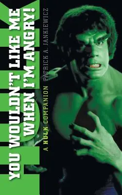 You Wouldn't Like Me When I'm Angry: A Hulk Companion (twarda oprawa) - You Wouldn't Like Me When I'm Angry: A Hulk Companion (hardback)